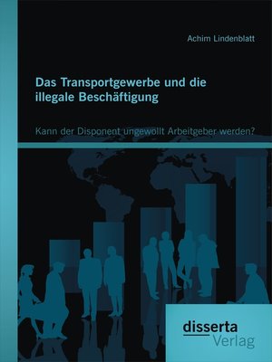 cover image of Das Transportgewerbe und die illegale Beschäftigung